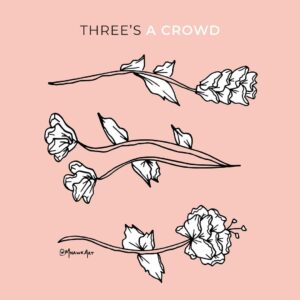 Three’s A Crowd